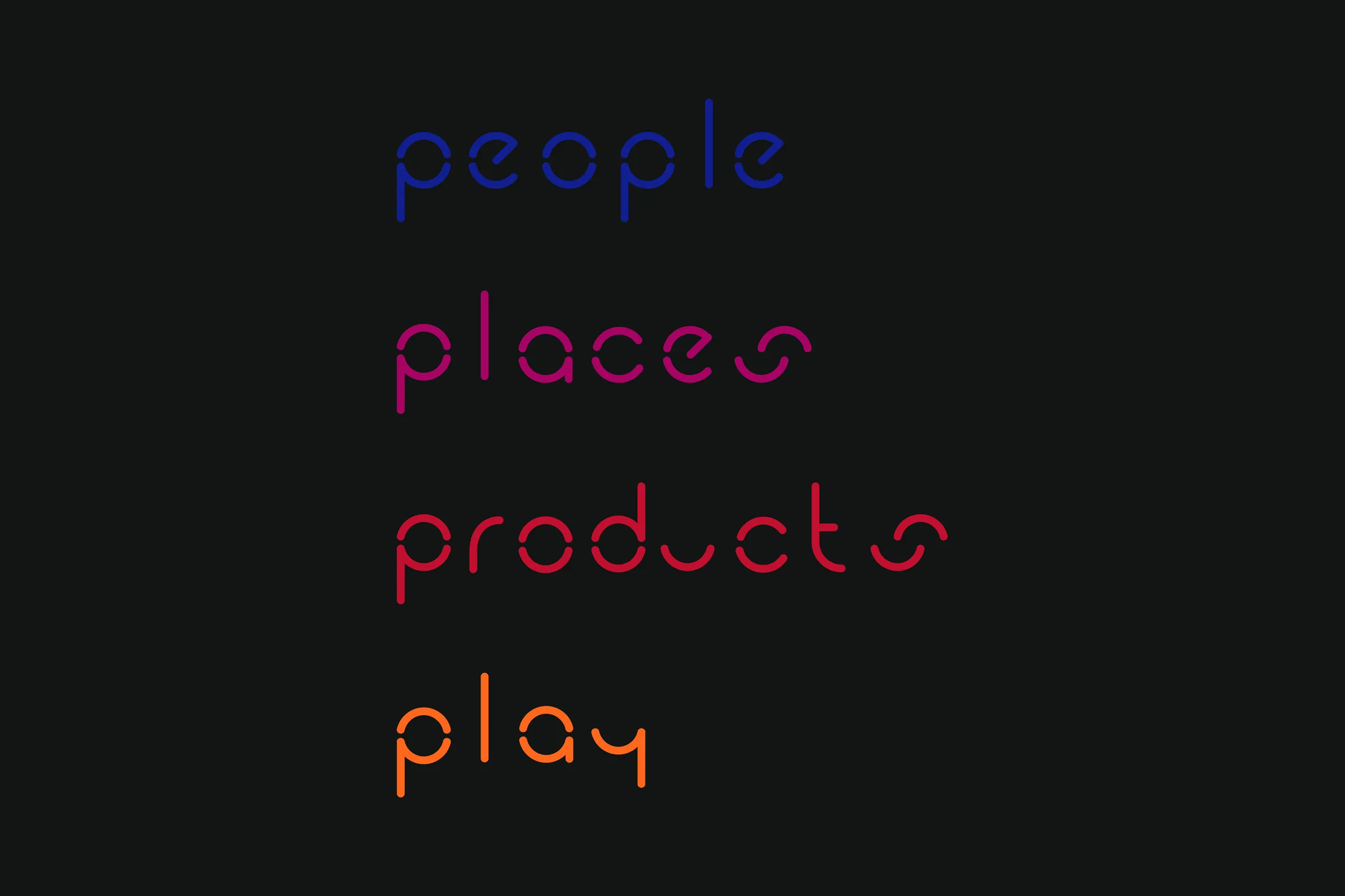 The words “people,” “places,” “products,” and “play” in rounded line type, in blue, magenta, red, and orange on a black background